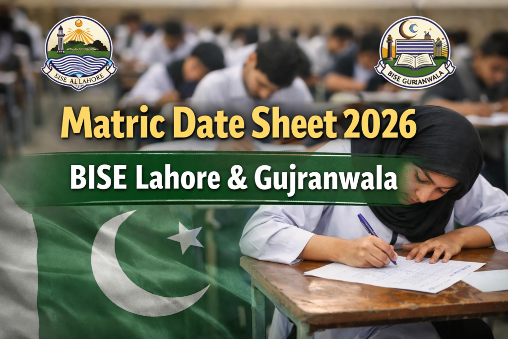 bise gujranwala date sheet 2026, bise lahore date sheet 2026, matric date sheet 2026, 10th class date sheet 2026, lahore board matric schedule, gujranwala board exams 2026, matric exams pakistan, 10th class exam date, punjab board date sheet 2026, bise lahore 10th class date sheet, bise gujranwala 10th class schedule, matric exam timetable pakistan, date sheet 10th class punjab board, board exams 2026 pakistan, matric roll number slip 2026