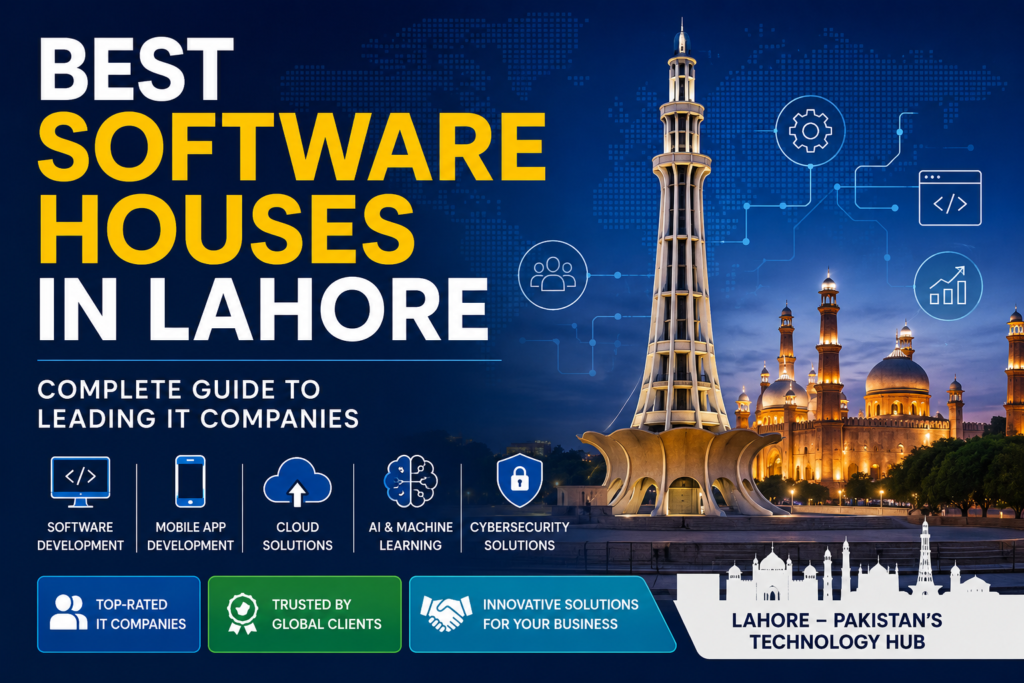 Best software houses in Lahore offering custom software development, mobile app development, cloud solutions, AI services, and IT consulting.