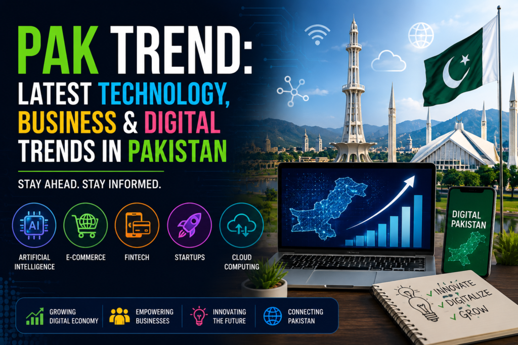Pak Trend latest technology business and digital trends in Pakistan